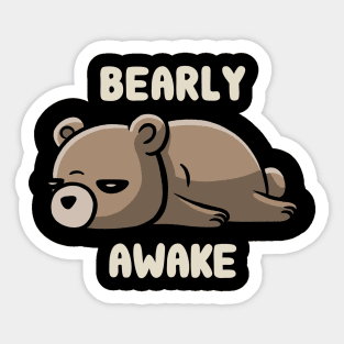 Bearly Awake - Funny Lazy Bear Gift Sticker